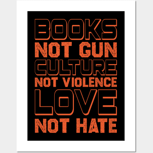 Books Not Guns Culture Not Violence Love Not Hate Anti Gun Gun Violence Awareness Month Posters and Art